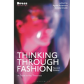 Thinking Through Fashion: A Guide to Key Theorists