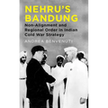 Nehru's Bandung: Non-Alignment and Regional Order in Indian Cold War Strategy