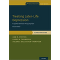 Treating Later-Life Depression: A Cognitive-Behavioral Therapy Approach, Clinician Guide