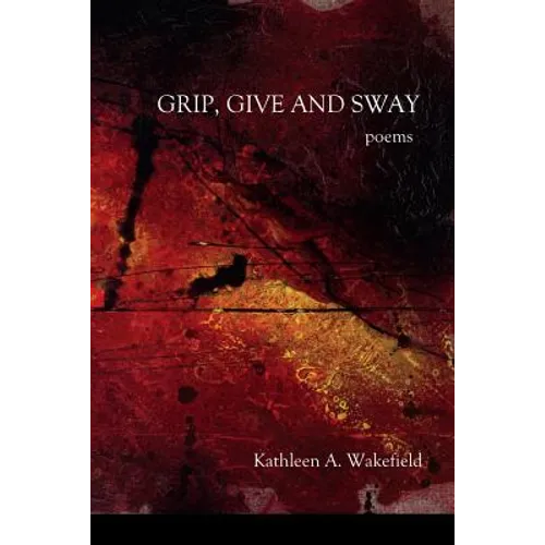 Grip, Give and Sway: poems