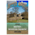 Better Angels: A Retelling of Bayard Taylor's Joseph and His Friend: A Pennsylvania Story