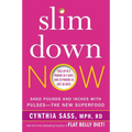 Slim Down Now: Shed Pounds and Inches with Pulses -- The New Superfood