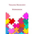 Trauma Recovery Workbook: A healing kit for the mind, body and brain. Perfect for complex ptsd adults, kids and teens.