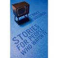 Stories for People who Watch TV