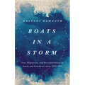 Boats in a Storm: Law, Migration, and Decolonization in South and Southeast Asia, 1942-1962