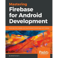 Mastering Firebase for Android Development