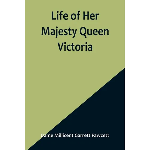 Life of Her Majesty Queen Victoria