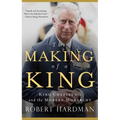 The Making of a King: King Charles III and the Modern Monarchy