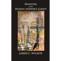 Dancing with Dennis Hopper's Ghost (hardcover): A Fernando Lopez Santa Fe Mystery