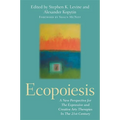 Ecopoiesis: A New Perspective for the Expressive and Creative Arts Therapies in the 21st Century