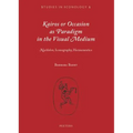 Kairos or Occasion as Paradigm in the Visual Medium: 'Nachleben', Iconography, Hermeneutics