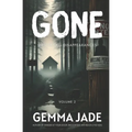 Gone: Mysterious Disappearances: Volume 2