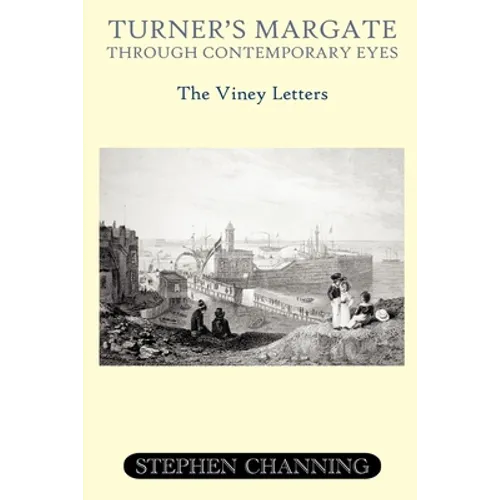 Turner's Margate Through Contemporary Eyes - The Viney Letters