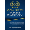 100 principios para ser disciplinado