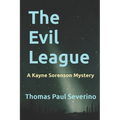 The Evil League: A Kayne Sorenson Mystery