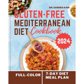 Gluten-Free Mediterranean Diet Cookbook 2024 (Full-color Photos): The Complete Easy and Healthy Everyday Mouthwatering Recipes without Gluten No-Stres