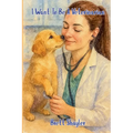 I Want To Be a Veterinarian...