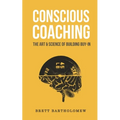 Conscious Coaching: The Art and Science of Building Buy-In
