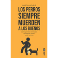 Perros Siempre Muerden a Los Buenos, Los