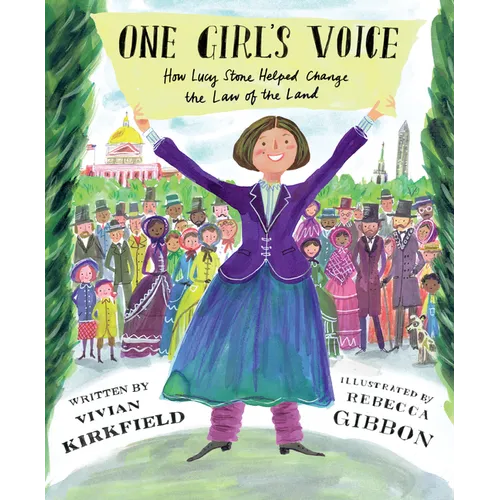 One Girl's Voice: How Lucy Stone Helped Change the Law of the Land
