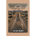 Dust and Lust: 15 Wyoming Short Stories