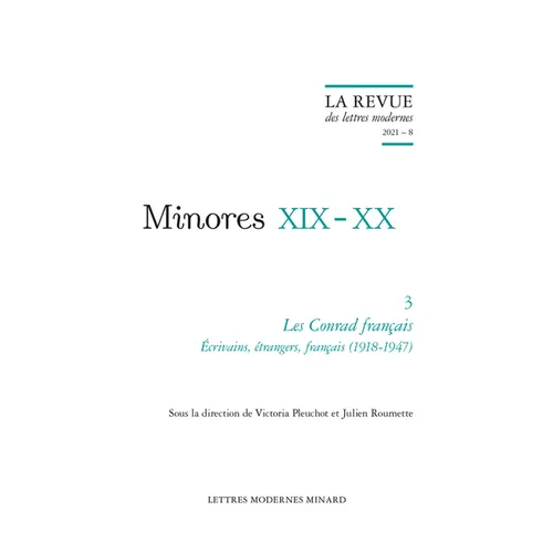 La Revue Des Lettres Modernes: Les Conrad Francais. Ecrivains, Etrangers, Francais (1918-1947)