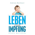 Leben ohne Impfung: Eltern berichten