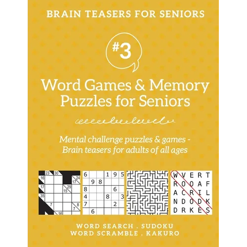 Brain Teasers for Seniors #3: Word Games & Memory Puzzles for Seniors. Mental challenge puzzles & games - Brain teasers for adults for all ages: