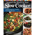 Around the World in Your Slow Cooker: Global-Inspired, Family-Friendly Recipes