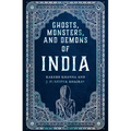 Ghosts, Monsters and Demons of India