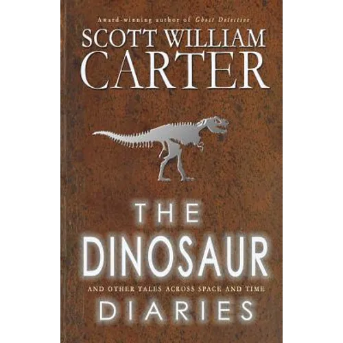 The Dinosaur Diaries and Other Tales Across Space and Time