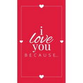 I Love You Because: A Red Hardbound Fill in the Blank Book for Girlfriend, Boyfriend, Husband, or Wife - Anniversary, Engagement, Wedding, Valentine's