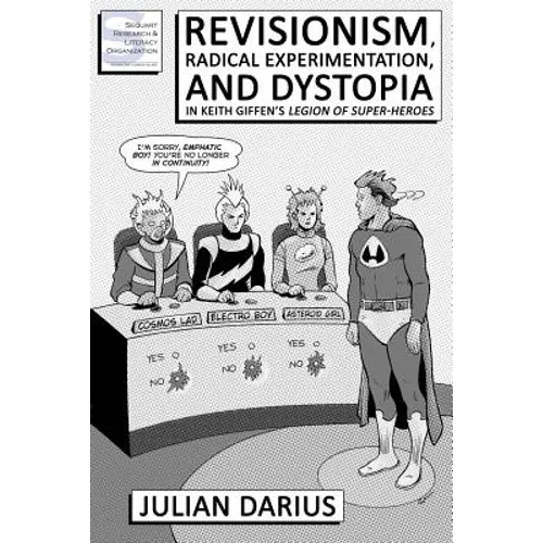 Revisionism, Radical Experimentation, and Dystopia in Keith Giffen's Legion of Super-Heroes