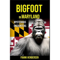 Bigfoot in Maryland: Mysterious Encounters