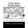 The Boy Pioneers: Sons of Daniel Boone