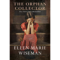 The Orphan Collector: A Heroic Novel of Survival During the 1918 Influenza Pandemic