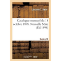 Catalogue mensuel du 18 octobre 1898. Nouvelle Série