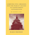 Lobbying for Libraries and the Public's Access to Government Information: An Insider's View