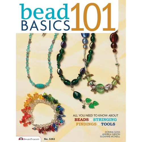 Bead Basics 101: All You Need to Know about Beads, Stringing, Findings, Tools