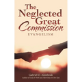 The Neglected Great Commission: Evangelism