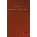 A Social History of The American Negro