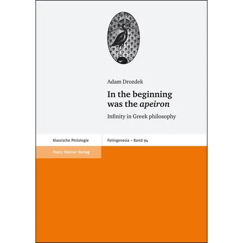 In the Beginning Was the Apeiron: Infinity in Greek Philosophy