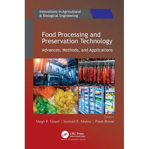 Food Processing and Preservation Technology: Advances, Methods, and Applications