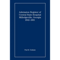 Admission Register of Central State Hospital, Milledgeville, Georgia, 1842-1861