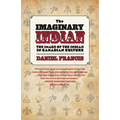 The Imaginary Indian: The Image of the Indian in Canadian Culture