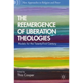 The Reemergence of Liberation Theologies: Models for the Twenty-First Century