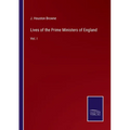 Lives of the Prime Ministers of England: Vol. I