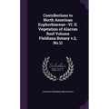 Contributions to North American Euphorbiaceae--VI. II. Vegetation of Alacran Reef Volume Fieldiana Botany v.2, No.11