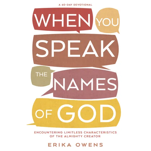 When You Speak the Names of God: Encountering Limitless Characteristics of the Almighty Creator