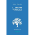 La Liberté Véritable: D'après les enseignements de Peter Deunov
